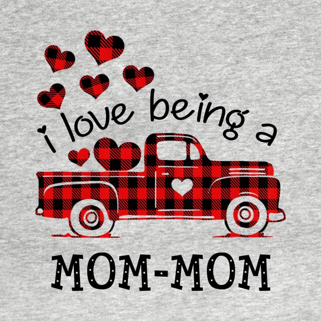 I Love Being Mom-Mom Red Plaid Buffalo Truck Hearts Valentine's Day Shirt by Alana Clothing